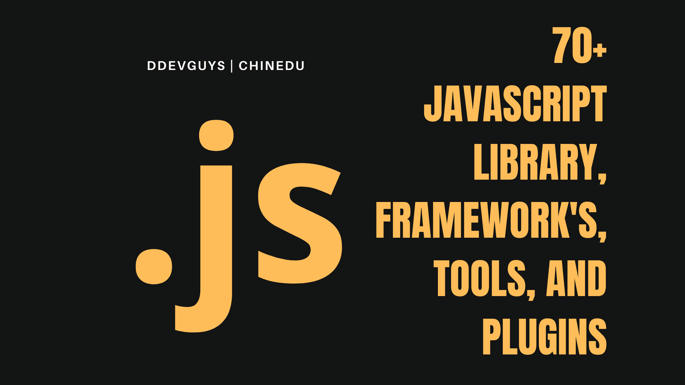 70+ JavaScript library, frameworks, tools, and plugins
